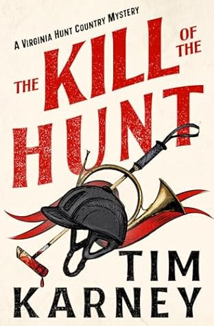 The Kill of the Hunt by Tim Karney The Kill of the Hunt by Tim Karney