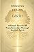 Bringing Heaven to Earth: A...
