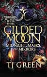 Gilded Moon by TJ Green