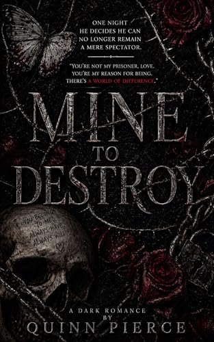 Mine To Destroy : A dark romance story about obsession, kidnapping and destruction (Kindle Edition)