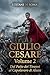 Giulio Cesare - Vol.2: Dal Patto dei Tiranni al Capolavoro di Alesia (I Titani di Roma) (Italian Edition)