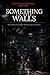 Something in the Walls: Every Good Neighborhood