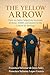 THE YELLOW ARROW: How my father helped me overcome dyslexia, Anxiety, and ADHD on the Camino de Santiago