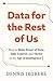 Data for the Rest of Us: How to Make Sense of Data, Take Control, and Thrive in the Age of Intelligence