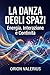 La Danza Degli Spazi: Energia, Interazione e Continuità (Italian Edition)