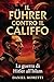 Il Führer contro il Califfo...