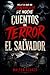CUENTOS DE TERROR EN EL SALVADOR: Relatos que no deberias leer de noche (Spanish Edition)