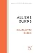 All She Burns by Charlotte Essex All She Burns by Charlotte Essex