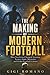 The Making of Modern Football: How Two Icons Changed Training, Tactics, Fame, Mentality, and Global Football Culture