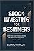 STOCK INVESTING FOR BEGINNERS: A PRACTICAL GUIDE TO WEALTH CREATION AND SMARTER PORTFOLIO CHOICES MADE WITH CLARITY