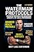 The Waterman Protocols: Natural Protocols for Energy, Longevity, Brain Health, Weight Loss and Cellular Wellness A Personal Health Journey Grounded in Peer-Reviewed Research