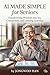 AI Made Simple for Seniors: Practical Steps to Use AI for Daily Joy, Connection, and Lifelong Learning