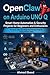 OpenClaw AI Agent on Arduino UNO Q: Smart Home Automation & Security Projects for Beginners and Enthusiasts