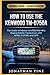 How to use the Kenwood TM-D750A: The Guide to master 144/220/430 MHz Digital Mobile Transceiver with APRS, D-STAR, and GPS