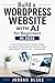 Build a WordPress Website with AI for Beginners in 2026: A Step-by-Step System to Create, Design, and Launch a Professional Site Without Coding Using ChatGPT and AI Tools — Fast and Easy