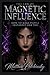 The Law of Magnetic Influence: How to Make People Instantly Like You