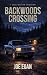 Backwoods Crossing by Joe Egan