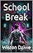School Break (School Break series Book 1)