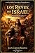 LOS REYES DE ISRAEL: MANUAL ESTUDIO SAMUEL Y REYES (La Biblia Versículo a Versículo) (Spanish Edition)