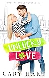 UnLucky in Love by Cary Hart