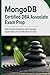 MongoDB Certified DBA Associate Exam Prep: 500 Practice Questions with Detailed Explanations for Certification Success