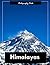 Himalayas: A Visual Journey Through the World’s Highest Peaks — Stunning Photography of Majestic Mountains, Sacred Valleys, and Timeless Beauty