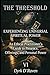 THE THRESHOLD: EXPERIENCING UNIVERSAL SPIRITUAL POWER (Sacred Systems: Power, Culture, and Respect)