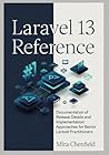 Laravel 13 Reference: Documentation of Release Details and Implementation Approaches for Senior Laravel Practitioners