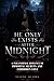 He Only Exists After Midnight: A Paranormal Romance of Immortal Secrets and Forbidden Love