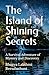 The Island of Shining Secrets: A Survival Adventure of Mystery and Discovery