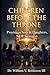 CHILDREN BEFORE THE THRONE: Praying as Sons & Daughters, not Strangers