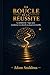 La Boucle de la Réussite: La motivation commence, la boucle prend le relais (French Edition)