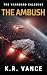 The Ambush by K.R. Vance The Ambush by K.R. Vance