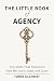 The Little Book of Agency: ...