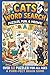 Cat Word Search: Fun & Relaxing Cat-Themed Puzzles with Easy-to-Read Grids and 60 Entertaining Word Search Games