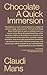 Chocolate: A Quick Immersion