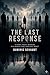 THE LAST RESPONSE: A STORY ABOUT MEANING IN A WORLD THAT DOES OT REACT