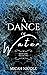 A Dance of Water by Micah Nicole A Dance of Water by Micah Nicole