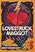 Lovestruck Maggot