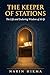 The Keeper of Stations: The Extraordinary Life and Eternal Wisdom of Al-Iji, Islam's Supreme Judge