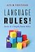 Language Rules!: Secrets of...
