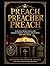 Preach Preacher Preach: A Ready Word for Every Sacred Moment, Sudden Assignment, and Open Door