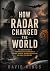 How Radar Changed the World...