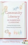 Community Literacy in Elementary Classrooms: Creating Culturally Inclusive Literacy-Learning Environments
