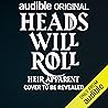 Heads Will Roll: Heir Apparent
