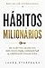 Hábitos Milionários: Os Hábitos Secretos dos Ricos para Conquistar a Liberdade Financeira (Portuguese Edition)