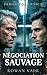 Négociation Sauvage:FERAL NEGOTIATION: Un Thriller MM Omégavers Psychologique (Feral Forensics t. 1) (French Edition)