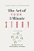 The Art of Your 3 Minute Story- Impress, Influence, and Be Remembered, In Just Minutes