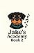 JaKe's Academy Book 2