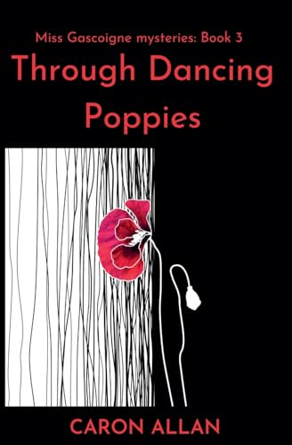 Through Dancing Poppies (Miss Gascoigne Mysteries)